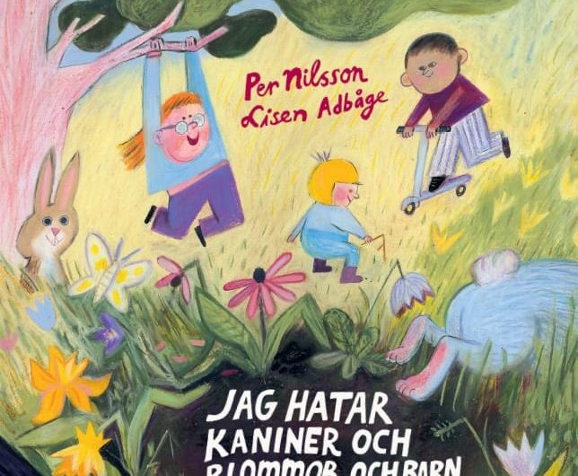 Jag hatar kaniner och blommor och barn